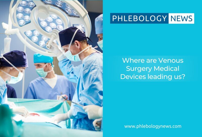 Where are Venous Surgery Medical Devices leading us?