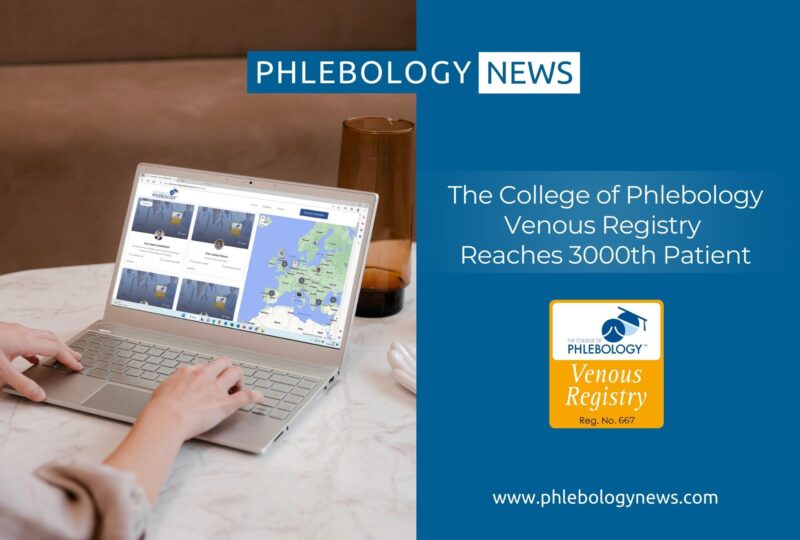 The College of Phlebology Venous Registry Reaches 3000th Patient