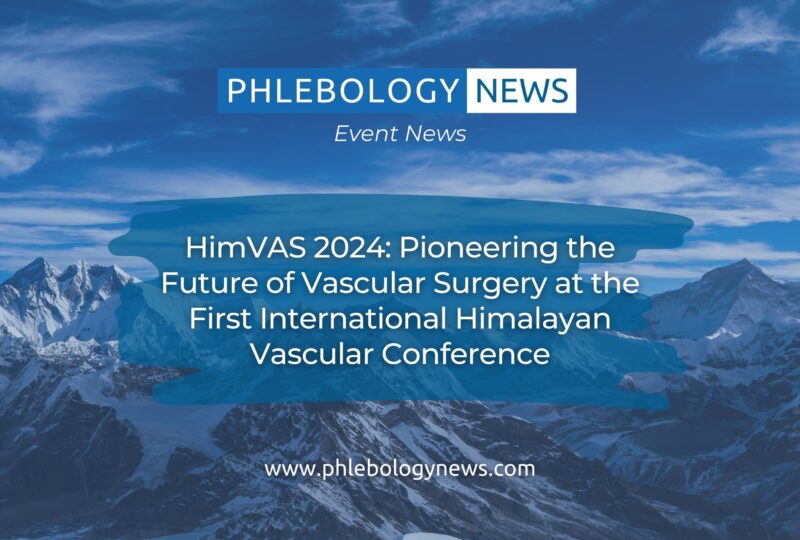 Phlebology News: HimVAS 2024: Pioneering the Future of Vascular Surgery at the First International Himalayan Vascular Conference