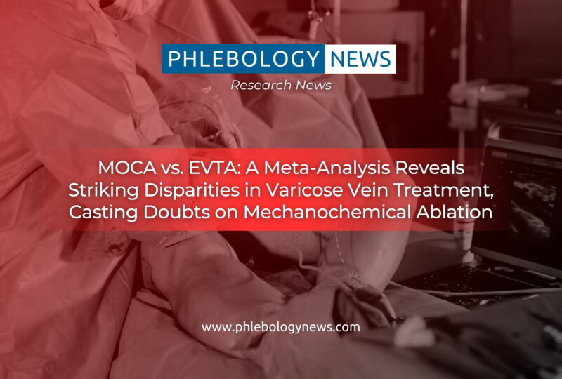 MOCA vs. EVTA: A Meta-Analysis Reveals Striking Disparities in Varicose Vein Treatment, Casting Doubts on Mechanochemical Ablation