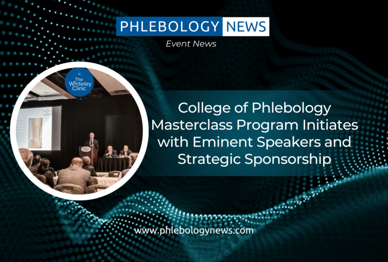 College of Phlebology Masterclass Program Initiates with Eminent Speakers and Strategic Sponsorship
